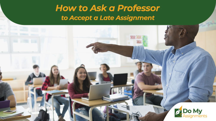 how-to-ask-professor-to-accept-late-assignment